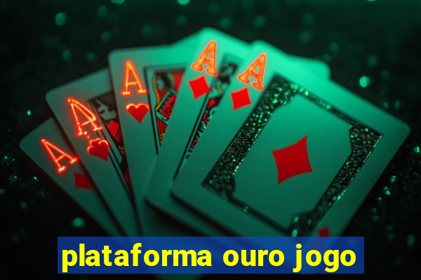 plataforma ouro jogo